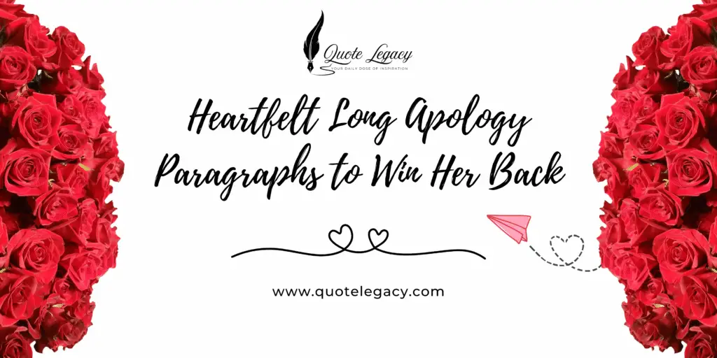 Heartfelt Long Apology Paragraphs to Win Her Back