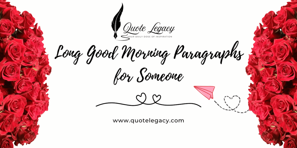 Long Good Morning Paragraphs for Someone Important in Your Life