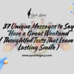 37 Unique Messages to Say “Have a Great Weekend” – Thoughtful Texts That Leave a Lasting Smile