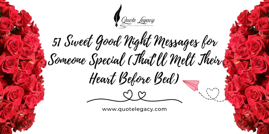 51 Sweet Good Night Messages for Someone Special (That’ll Melt Their Heart Before Bed)