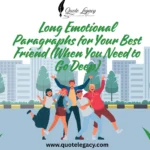 Long Emotional Paragraphs for Your Best Friend (When You Need to Go Deep)