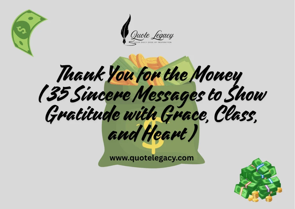 Thank You for the Money – 35 Sincere Messages to Show Gratitude with Grace, Class, and Heart